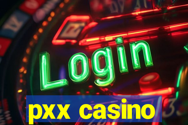 pxx casino